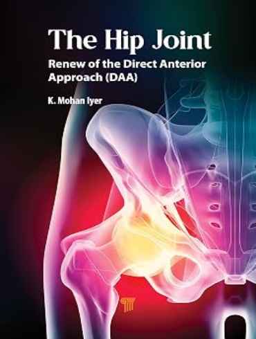 دانلود كتاب The Hip Joint: Renew of the Direct Anterior Approach (DAA) 1st Edition